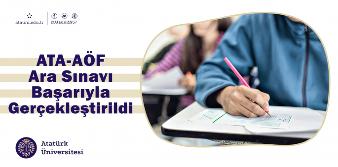 ATA-AÖF ara sınavı başarıyla gerçekleştirildi 