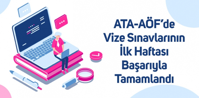 ATA-AÖF’de vize sınavlarının ilk haftası başarıyla tamamlandı